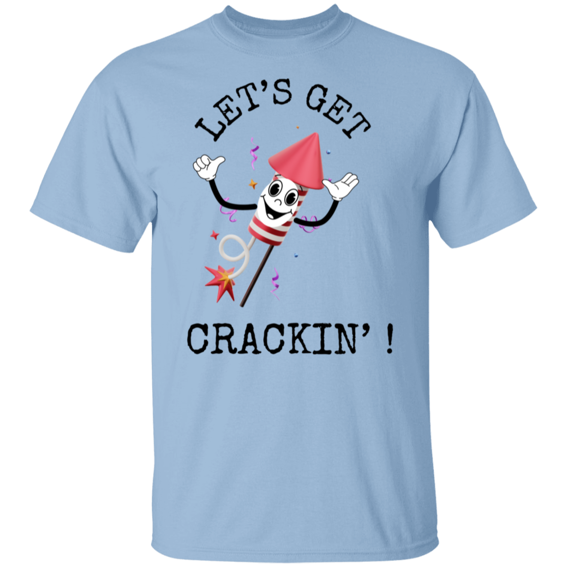 Let's Get Crackin! T-shirt 5.3 oz.